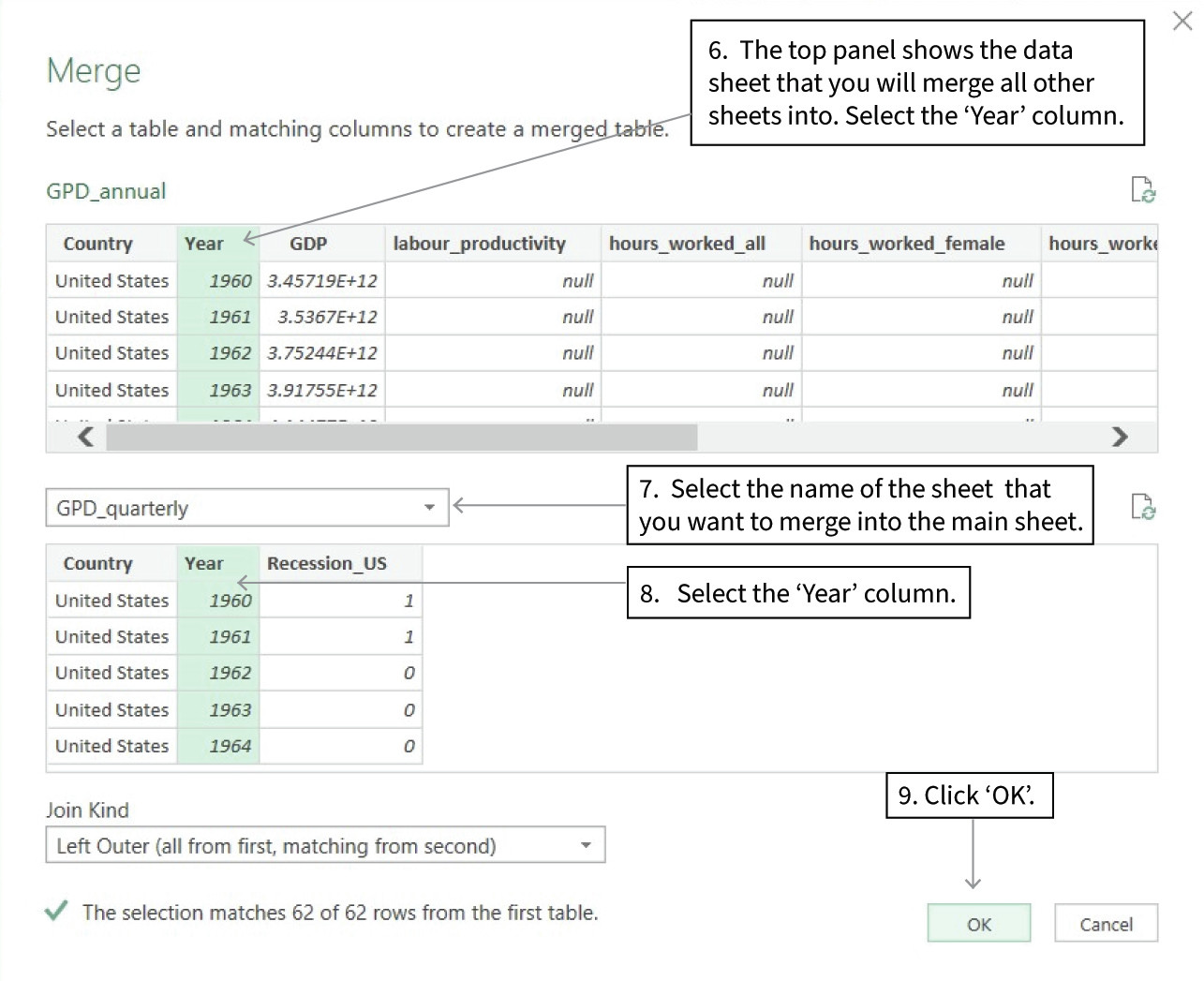 Select the columns in each spreadsheet that Excel will use to merge the data
: In the drop-down menu, select the first sheet you would like to merge with your main sheet (in this example, we chose ‘GDP_quarterly’). Then, for both tables, select the column that you want to merge by (‘Year’ in this case), as shown in the example. Click ‘OK’ to exit the menu.
